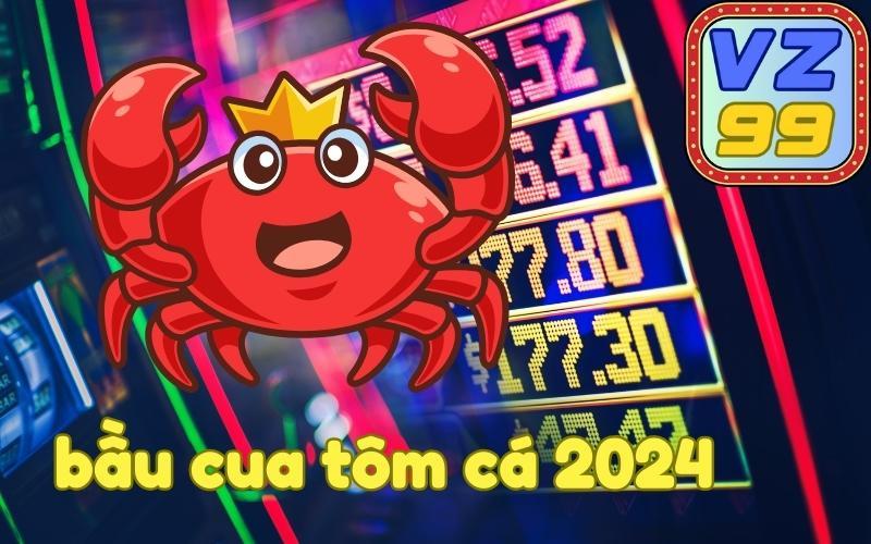 bầu cua tôm cá 2024