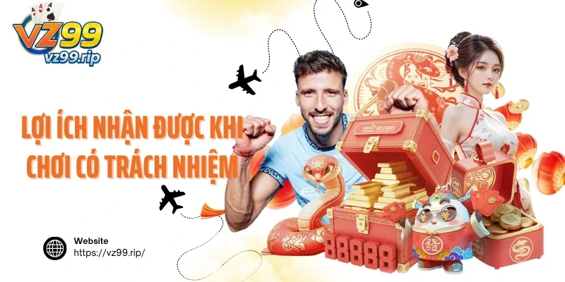 Lợi ích nhận được khi bet thủ chơi có trách nhiệm