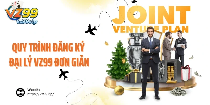 Quy trình đăng ký đại lý VZ99 cho người mới